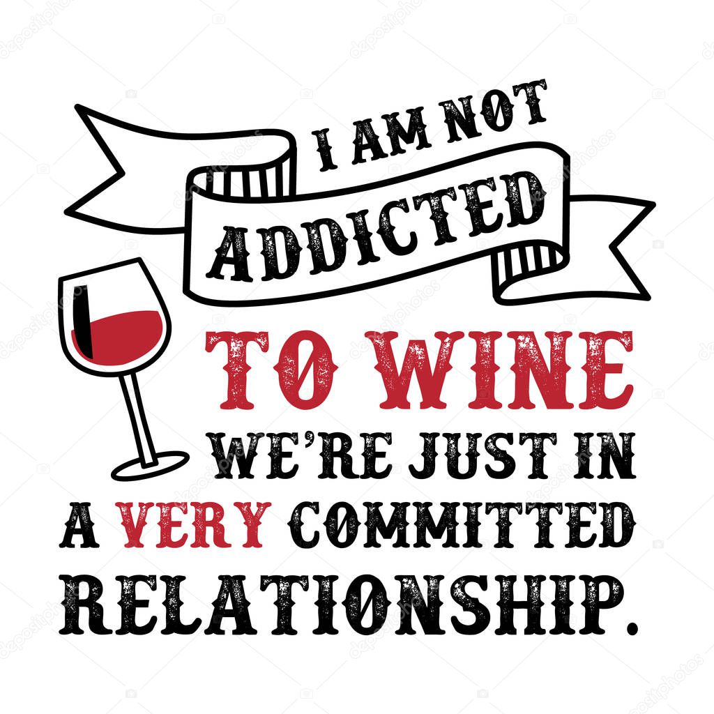 Wine Funny Quote and Saying.100 Vector, Best for your goods like t-shirt design, mug, pillow, poster and other.