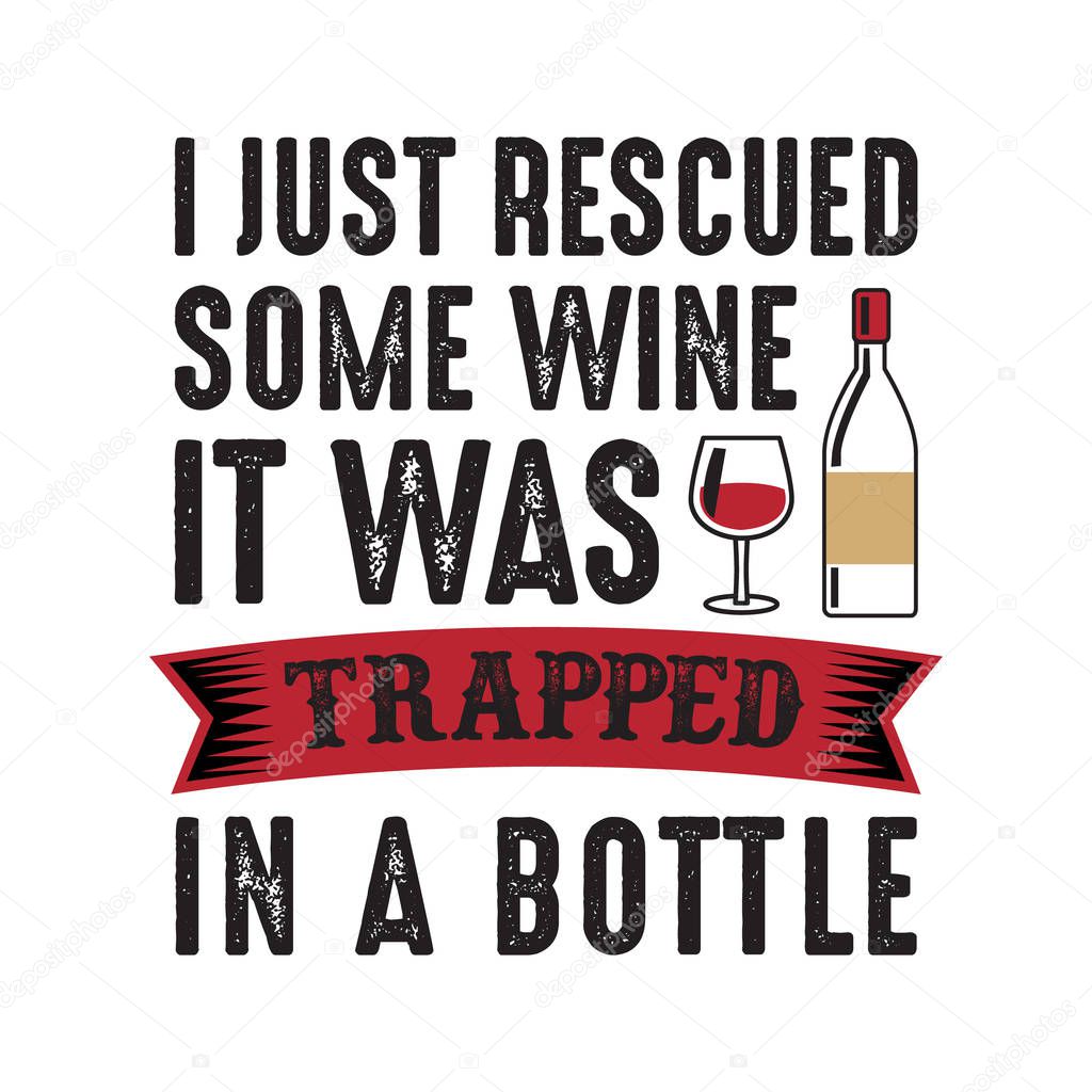 Wine Funny Quote and Saying. 100 Vector, Best for your goods like t-shirt design, mug, pillow, poster and other.