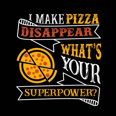 Pizza yok ne s Your süper güç yapmak. Yiyecek ve içecek süper güç teklif