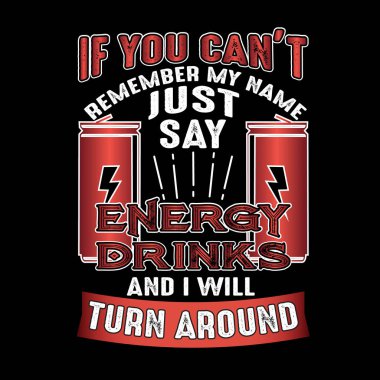 Benim adım hatırlayamıyorsanız sadece enerji içeceği de ve dönecek. Yiyecek ve içecek teklif