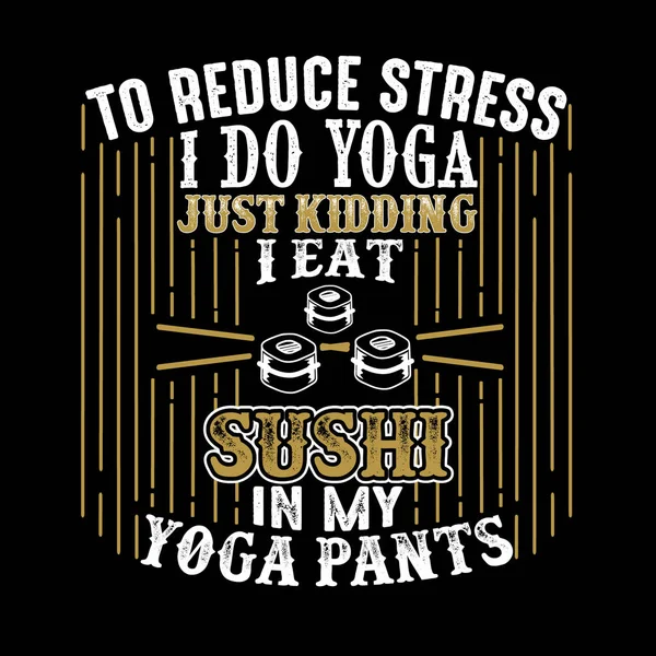 För Att Minska Stress Gör Jag Yoga Bara Skojar Jag — Stock vektor