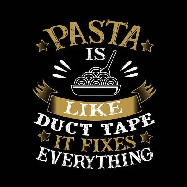 Pasta Duct Tape Fixes Everything Funny Food Quote — Stock Vector
