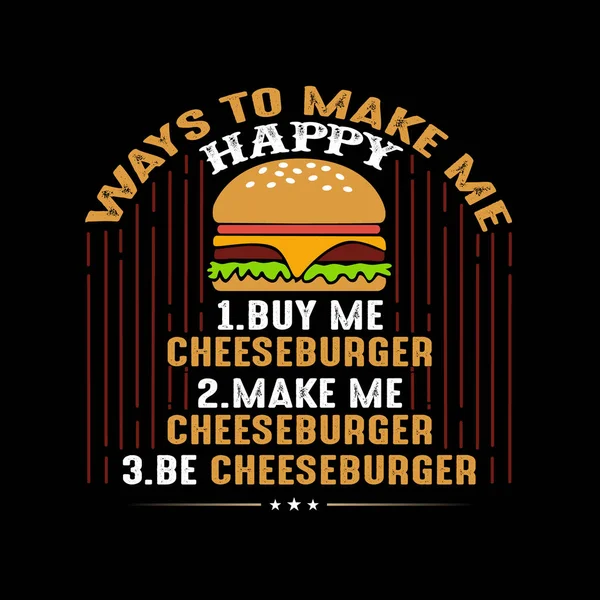 Voedsel Citaat Manieren Happy Cheeseburger Maken — Stockvector