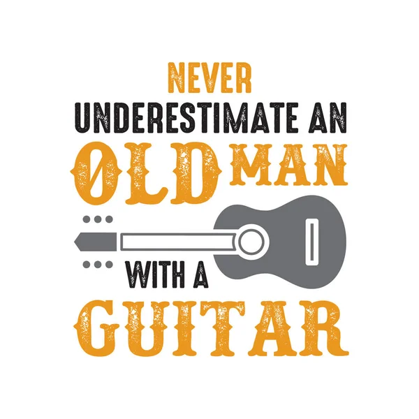 吉他语录和说 永远不要低估一个有吉他的老人 — 图库矢量图片