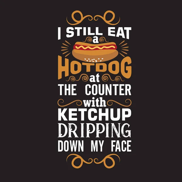 Hotdog Citation et dicton, bon pour la conception d'impression . — Image vectorielle