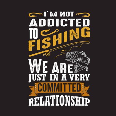 Balık Alıntısı. Balık tutmaya bağımlı değilim..