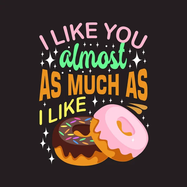 Donuts Quote You Almost Much — Stock Vector