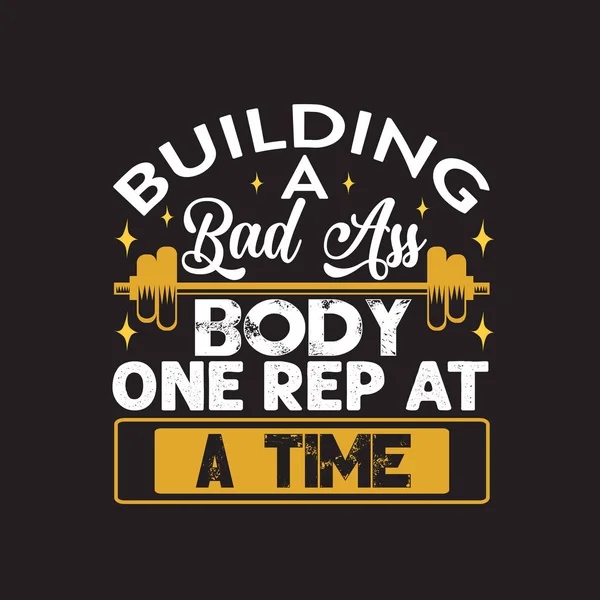 Fitness Quote Building Bad Ass Body One Rep Time — Stock Vector