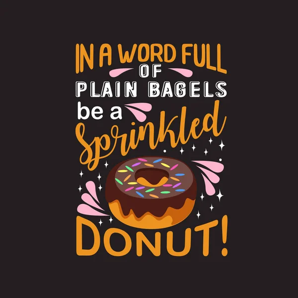 Donuts Citation Mot Plein Bagels Simples Être Beignet Saupoudré — Image vectorielle