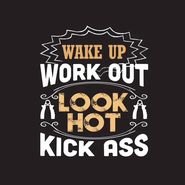 Fitness Zitat Wake Work Out Look Hot Kick Ass — Stockvektor