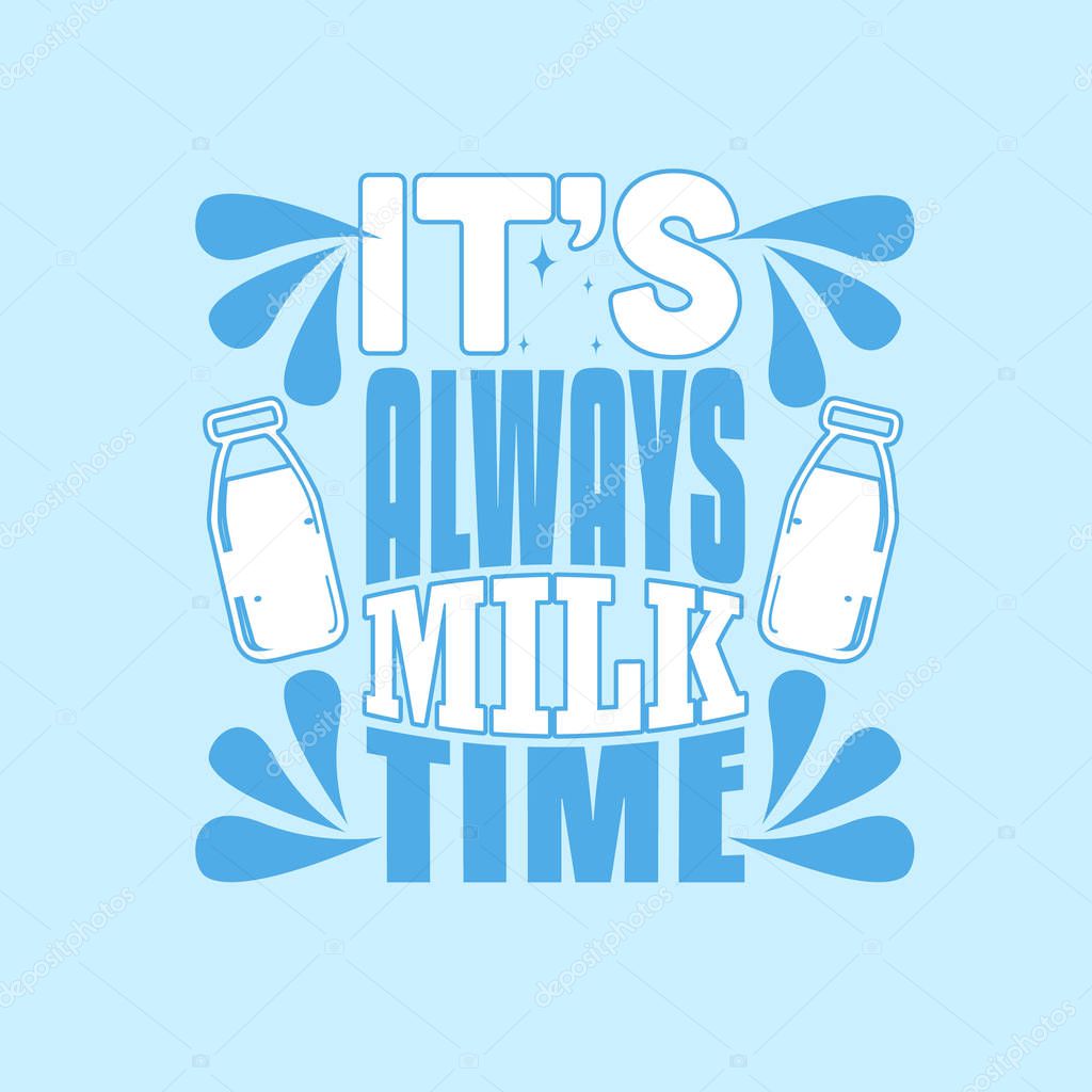 Milk Quote and saying. It s always milk time