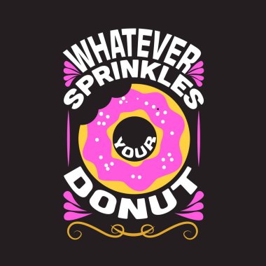 Donut Alıntısı. Çöreklerine ne serpiştirirse