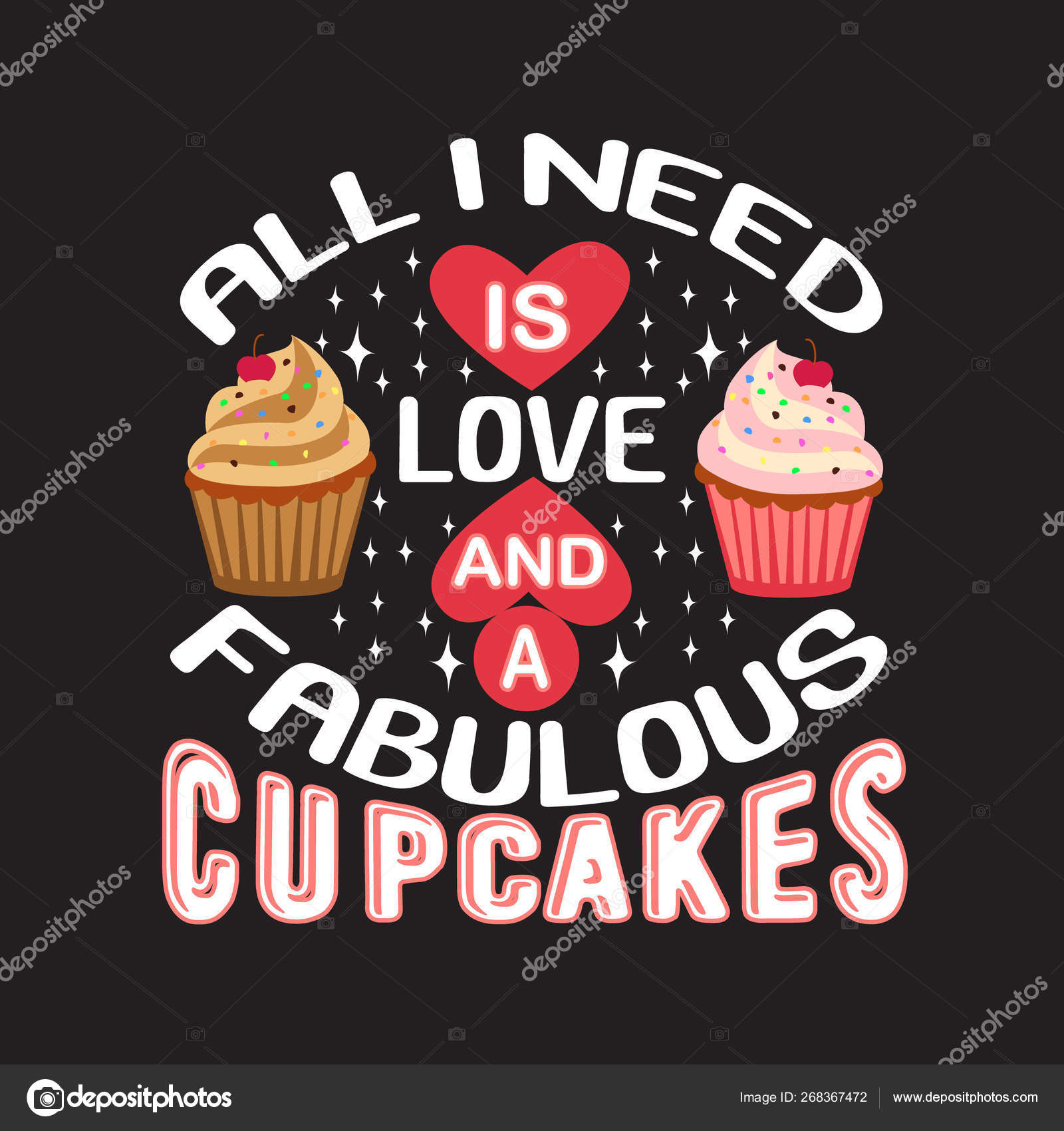 All You Need is Cupcakes Quote Saying Vector Design Stock Illustration -  Illustration of cake, cute: 122491676, image size:1600x1700