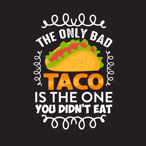 Funny Taco Citation et dire bon pour votre collection d'impression — Image vectorielle