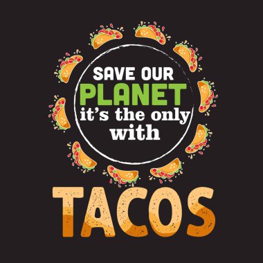 Tacos alıntı ve koleksiyonları tasarım için en iyi söyleyerek