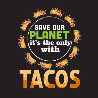 Tacos Quote and saying best for collections design clipart