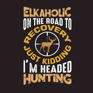 Avcılık alıntı ve koleksiyonları tasarım için iyi söyleyerek