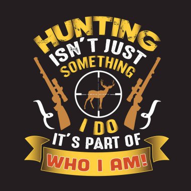 Avcılık alıntı ve koleksiyonları tasarım için iyi söyleyerek