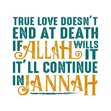 Gerçek aşk ölüm sona ermez. Müslüman teklif ve söyleyerek.