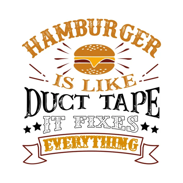 Hamburguesa es como cinta adhesiva que lo arregla todo. Comida divertida Cotización — Vector de stock