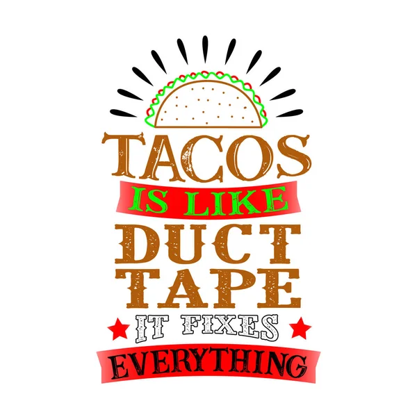 Taco, mint rögzíti mindent madzagot. Vicces élelmiszer idézet — Stock Vector