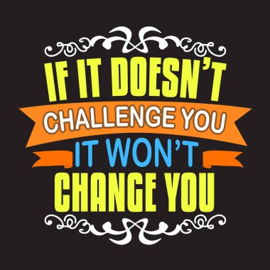 Motivasyon Sloganı ve Alıntı baskı veya tee için iyi