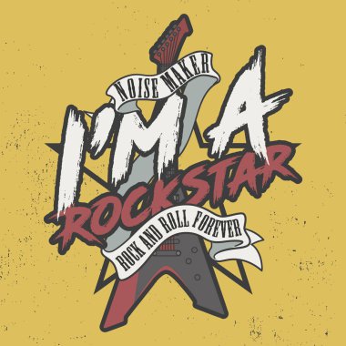 Gürültü yapımcısı ben bir rock yıldızıyım, rock and roll sonsuza kadar. Trendy Slogan T shirt.