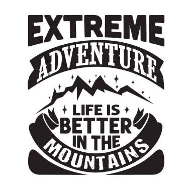 Tırnak işareti yap ve tişörte iyi gelir de. Olağanüstü Macera Dağlarda hayat daha iyi.