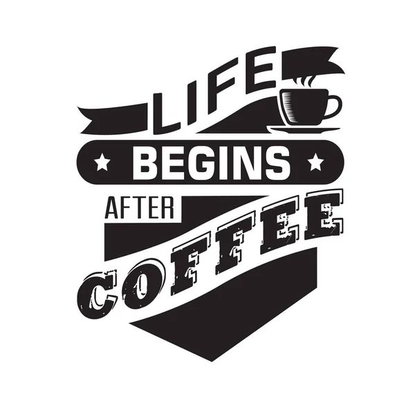 Κείμενο Καφέ Και Ρητό Ζωή Αρχίζει Μετά Τον Καφέ — Διανυσματικό Αρχείο