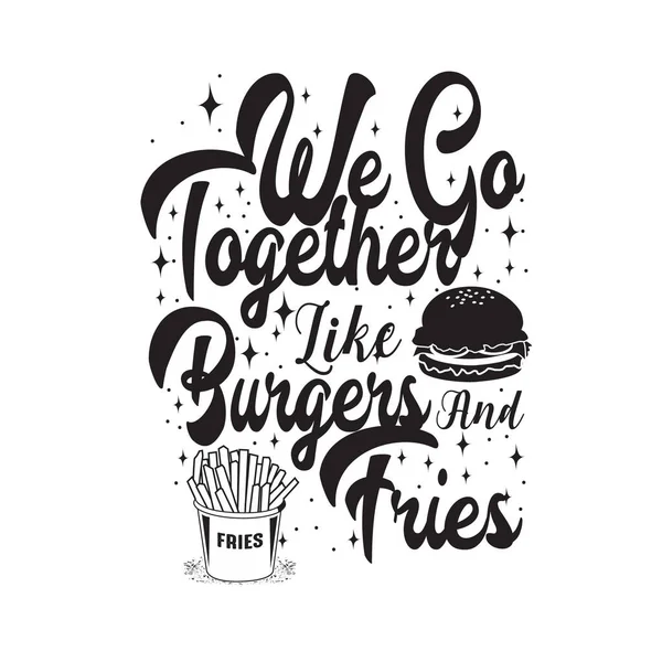 Burger Quote Vamos Juntos Como Hamburguesas Fritas — Vector de stock