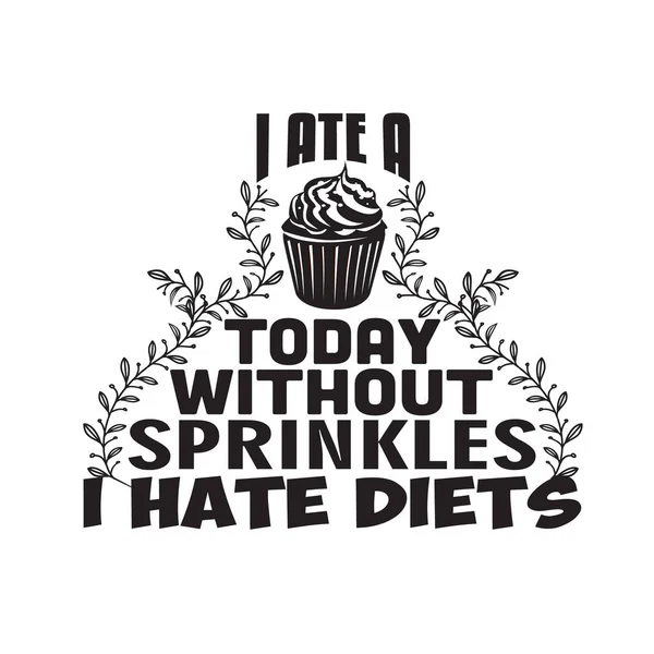 Cupcakes Quote Saying Comi Hoje Sem Salpicos Odeio Dietas — Vetor de Stock