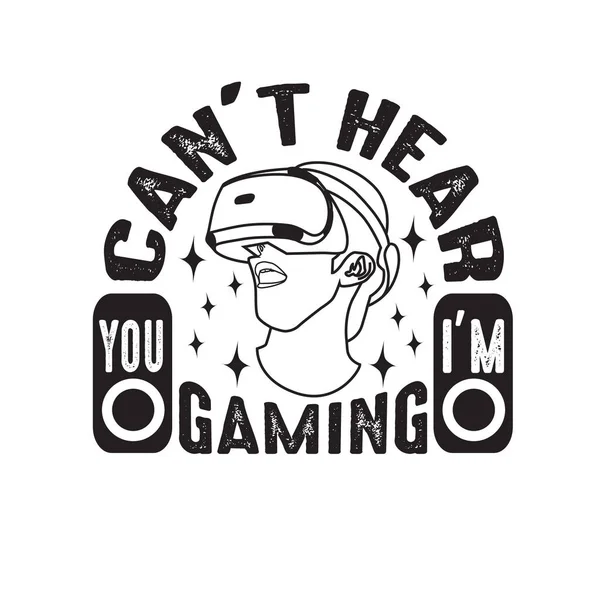 Gamer Quotes Slogan Bom Para Shirt Não Consigo Ouvir Estou — Vetor de Stock