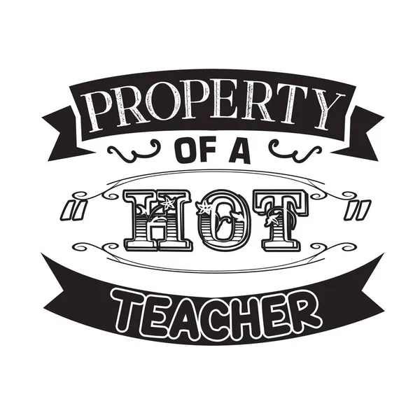 Teacher Quote Saying Property Hot Teacher — Stock Vector