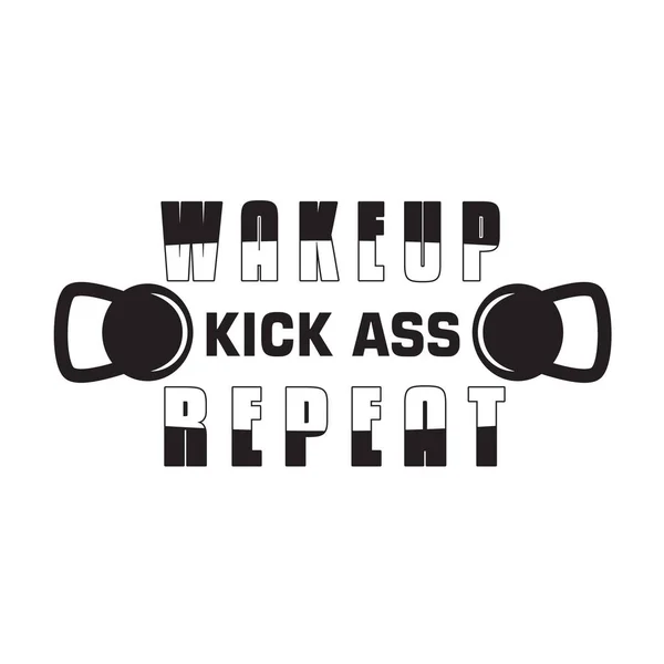 Gym Quote Saying Wake Kick Ass Repeat — Stock Vector