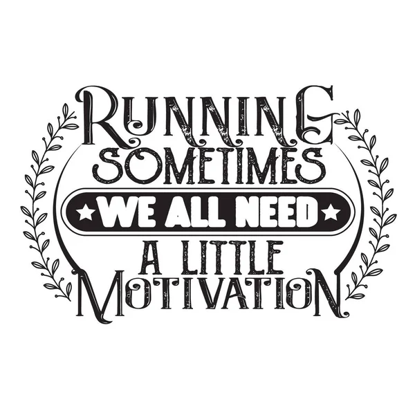 Quote Running Bisnis Kadang Kadang Kita Semua Membutuhkan Sedikit Motivasi - Stok Vektor