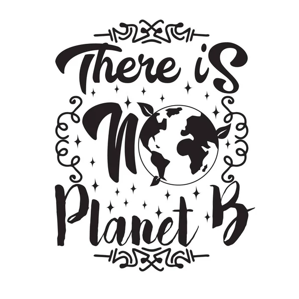 Umwelt Zitat Und Saying Good Shirt Graphic Gibt Keinen Planeten — Stockvektor