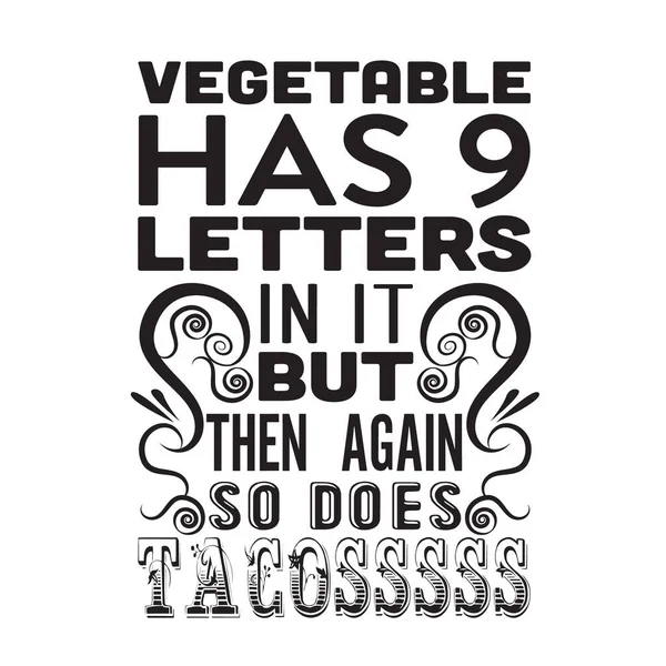 Tacos Zitat Gemüse Hat Buchstaben Aber Auch Tacos — Stockvektor