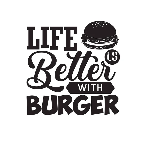 Burger Quote Zeggen Leven Beter Met Hamburger — Stockvector