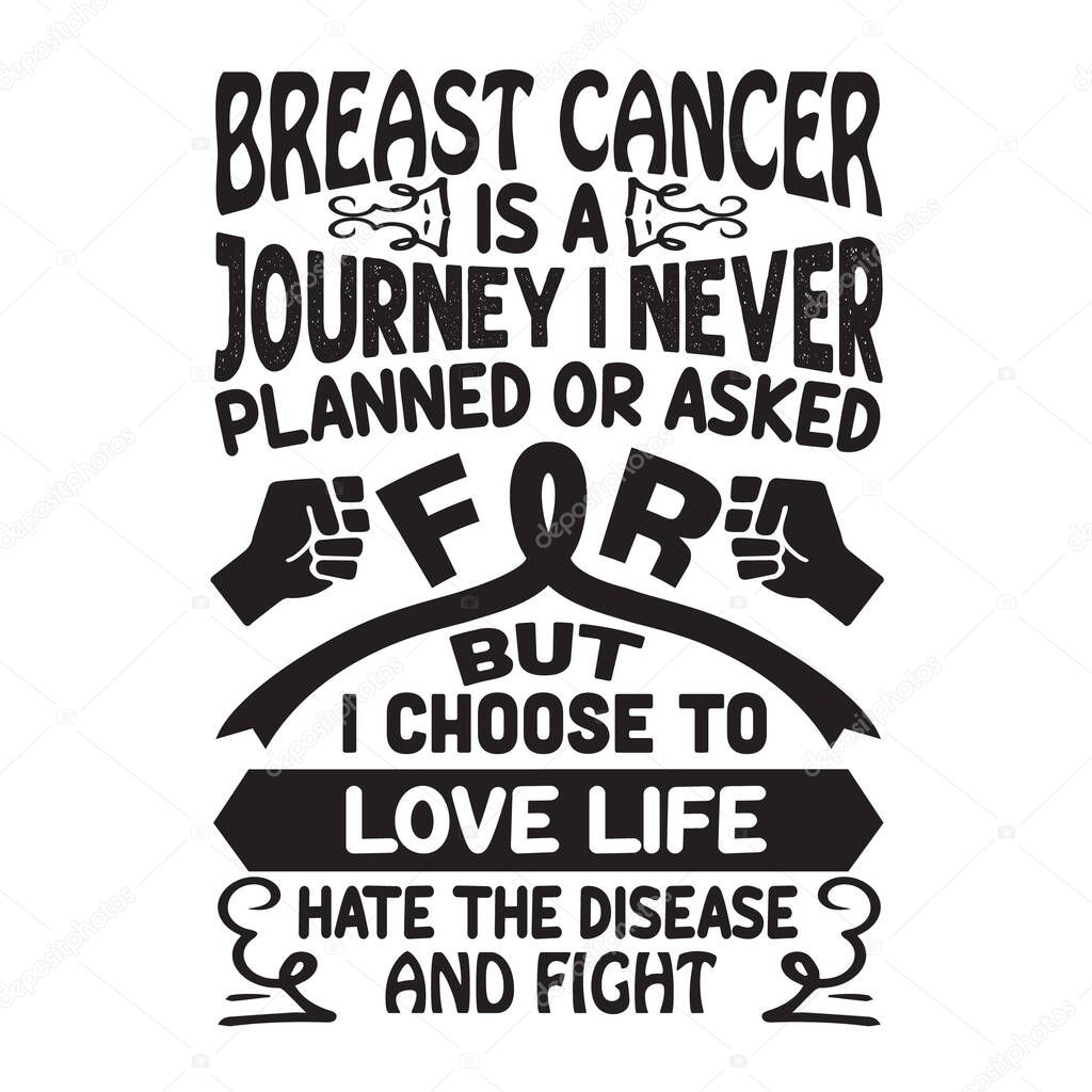 Pink Ribbon Quote and Saying. Breast Cancer is a journey I never planned or asked