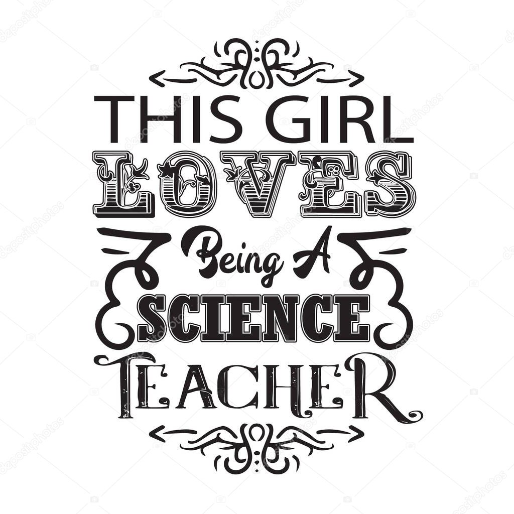 Teacher Quote and Saying. This girl loves being a science teacher