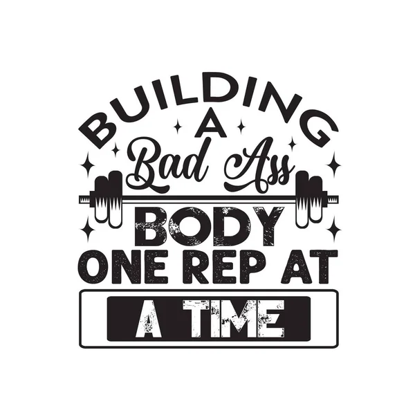 Fitness Quote Building Bad Ass Body One Rep Time — Image vectorielle