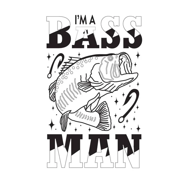 Pesca Citazione Detto Sono Bass Man — Vettoriale Stock