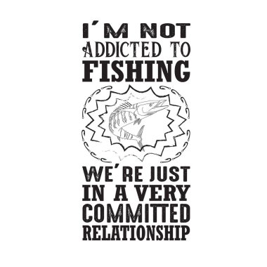 Balık Alıntısı. Balık tutmaya bağımlı değilim..