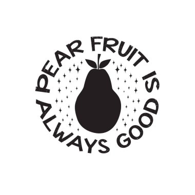 Meyve alıntısı ve söylenişi. Armut meyvesi her zaman iyidir..