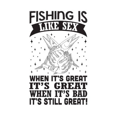 Balık Alıntısı. Balık tutmak seks gibidir, harika olduğunda harikadır..