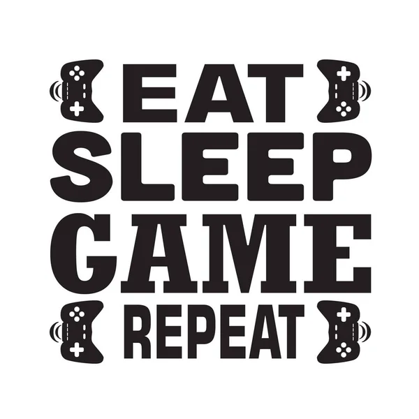 Game Quote Saying Eat Sleep Game Repeat — Stock Vector