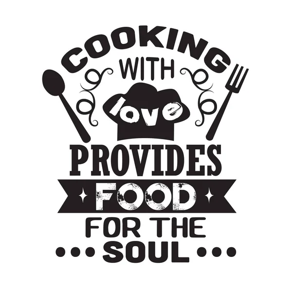 Cita Cocina Decir Cocinar Con Amor Proporciona Alimento Para Alma — Vector de stock