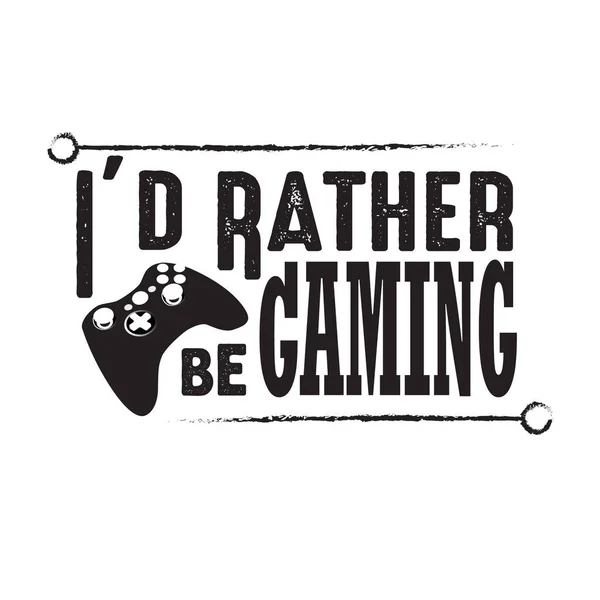 Gamer Quotes and Slogan good for Print. That Moment When You Finish a Game  and Just Don t Know What to Do With Your Life Anymore Stock Vector Image &  Art 