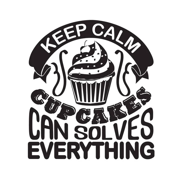 Cupcakes Cotizar Decir Mantenga Calma Cupcakes Puede Resolver — Archivo Imágenes Vectoriales