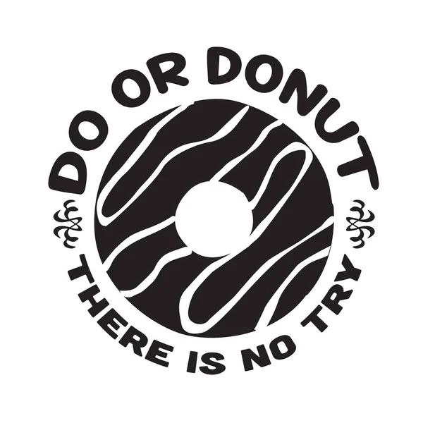 Donuts Παράθεση Και Ρητό Ντο Ντονατ Δεν Υπαρχει Προσπαθεια — Διανυσματικό Αρχείο